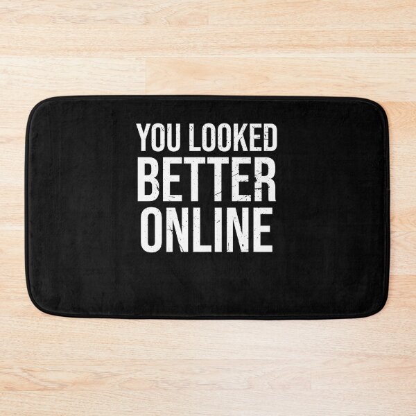 Item preview, You looked better online | Funny designed and sold by DynastyArt.