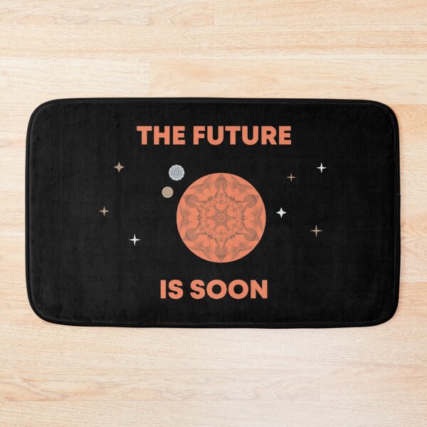 Item preview, The Future Is Soon designed and sold by MetaPhyStore.