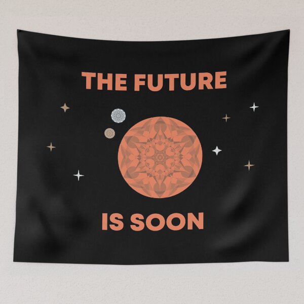 Item preview, The Future Is Soon designed and sold by MetaPhyStore.