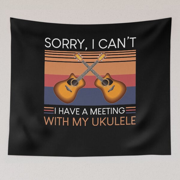 Item preview, Sorry, I can't I have a meeting with my ukulele designed and sold by IyadBro.
