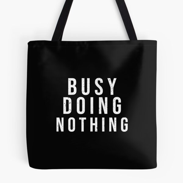 Item preview, Busy doing nothing | Lazy Quotes  designed and sold by DynastyArt.