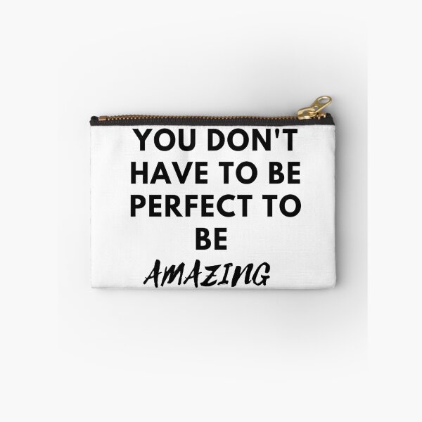 Item preview, You Don't Have To Be Perfect To Be Amazing designed and sold by Tai Tai.