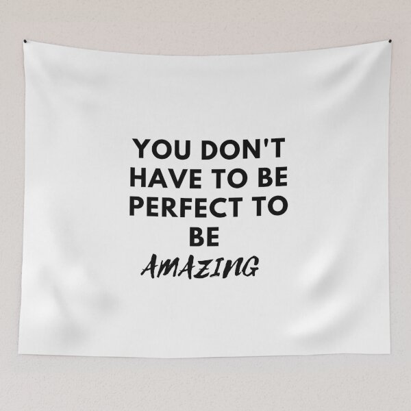 Item preview, You Don't Have To Be Perfect To Be Amazing designed and sold by Tai Tai.
