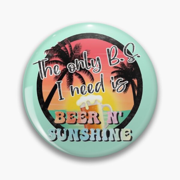 Item preview, B.S. I need is Beer and Sunshine  designed and sold by chanat3659.