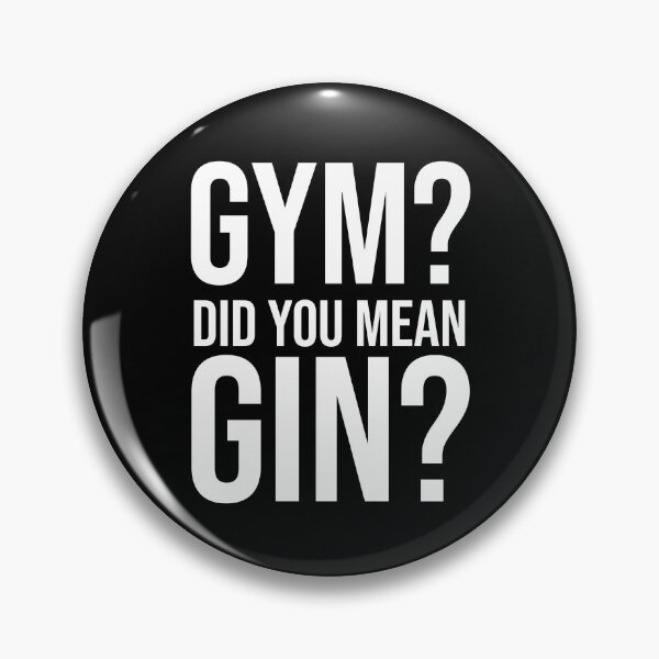 Item preview, Gym did you mean Gin designed and sold by DynastyArt.