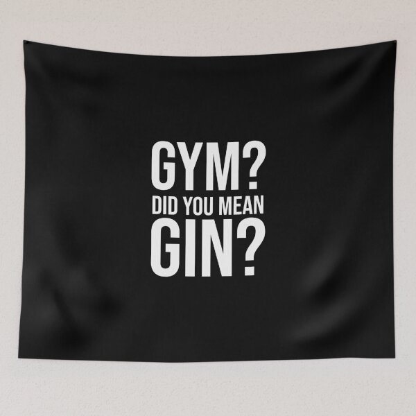Item preview, Gym did you mean Gin designed and sold by DynastyArt.