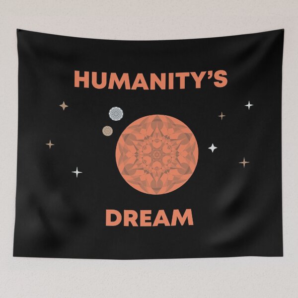 Item preview, Humanity's Dream designed and sold by MetaPhyStore.