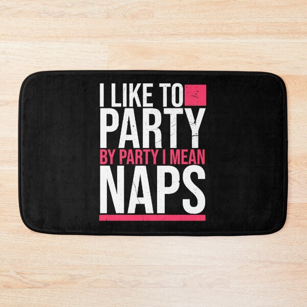 Item preview, I like to Party by Party I mean Naps| Lazy Quotes  designed and sold by DynastyArt.