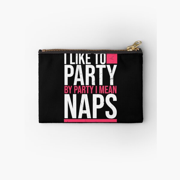 Item preview, I like to Party by Party I mean Naps| Lazy Quotes  designed and sold by DynastyArt.