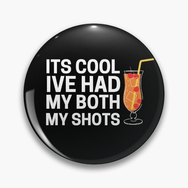 Item preview,  It's Cool I've Had Both My Shots designed and sold by AMINE  ★★★★★.