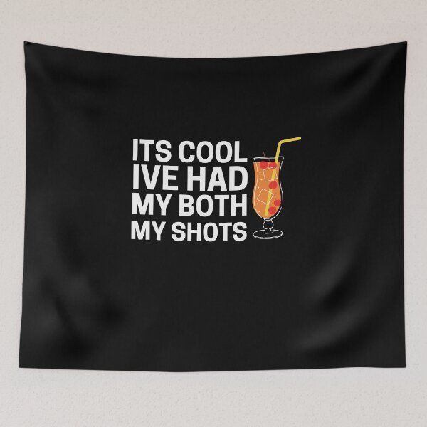 Item preview,  It's Cool I've Had Both My Shots designed and sold by AMINE  ★★★★★.