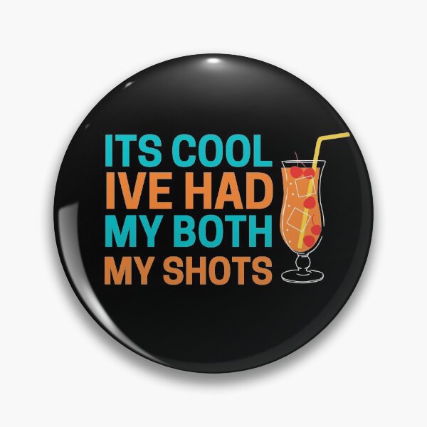 Item preview, It's Cool I've Had Both My Shots designed and sold by AMINE  ★★★★★.