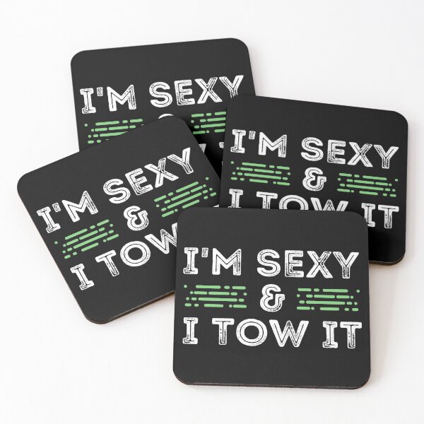 Item preview, I'm Sexy and I tow it designed and sold by The Feel Good Merch.