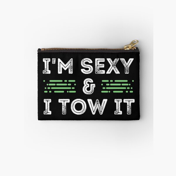 Item preview, I'm Sexy and I tow it designed and sold by The Feel Good Merch.