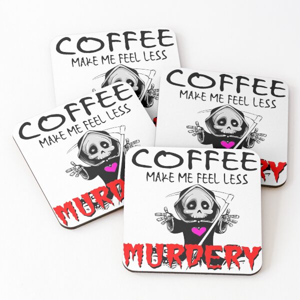 Item preview, COFFEE MAKES FEEL LESS MURDERY  designed and sold by printhappy4you.