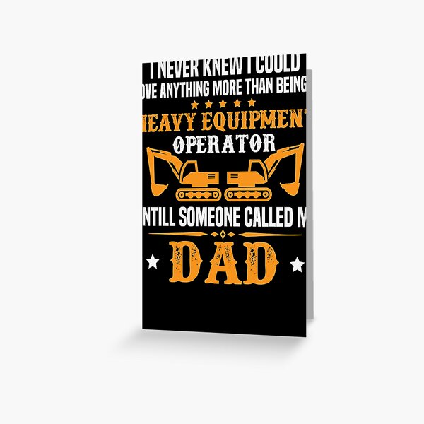 Heavy Equipment Operator Dad Excavator Bulldozer Father Gift Long Sleeve Greeting Card