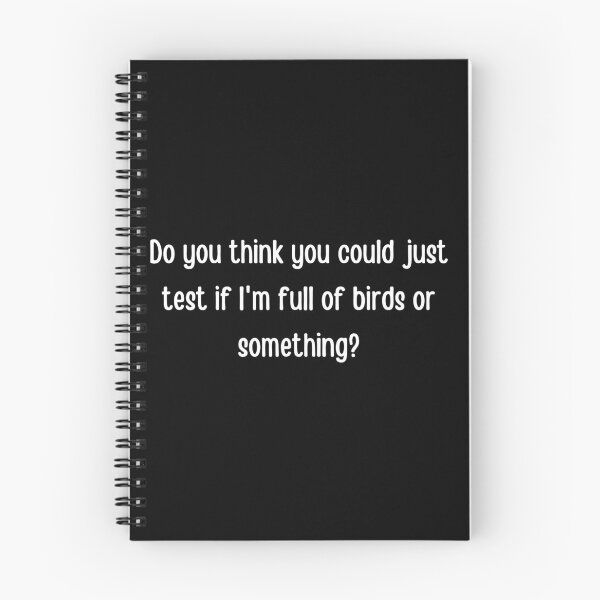 Item preview, Do you think you could test if I am full of birds. Feel Good Mae Martin Tv show. Mae Martin designed and sold by tiredandbored.