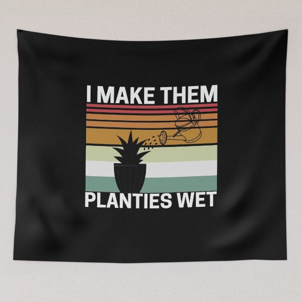 Item preview, I Make Them Planties Wet  designed and sold by AMINE  ★★★★★.
