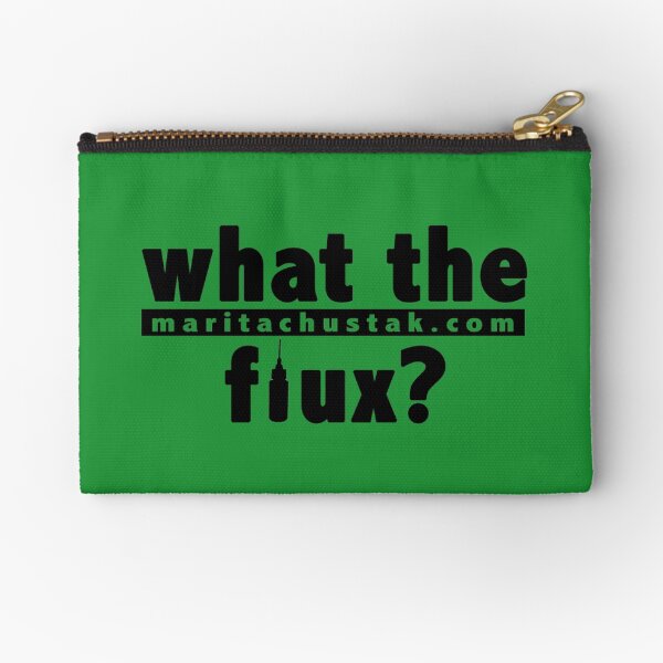 What The Flux? Zipper Pouch