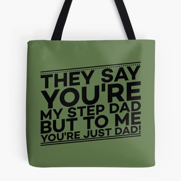 Item preview, Moss Green They say you're my step dad but to me you're just dad designed and sold by DemonicGloom.
