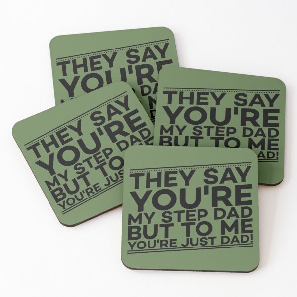 Item preview, Moss Green They say you're my step dad but to me you're just dad designed and sold by DemonicGloom.
