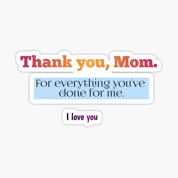 Thank You Mom Stickers Redbubble