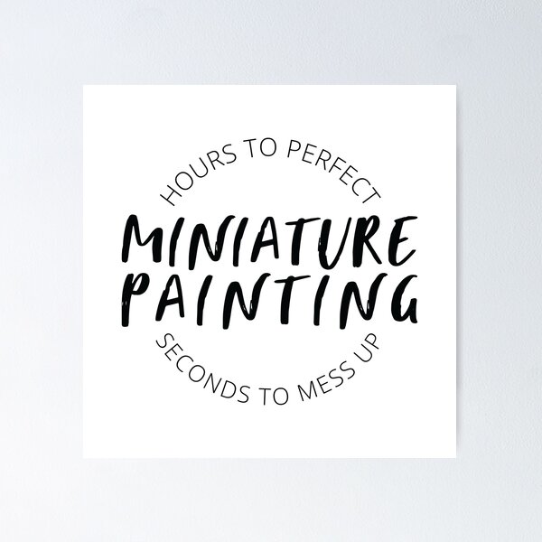 Item preview, Miniature Painting Hours to Perfect - Dark Print designed and sold by GeekyMumDesigns.