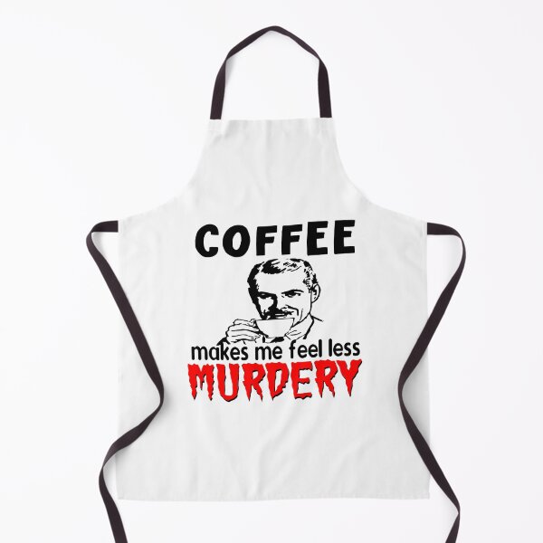 Item preview, Coffee Makes Me Feel Less Murdery designed and sold by printhappy4you.