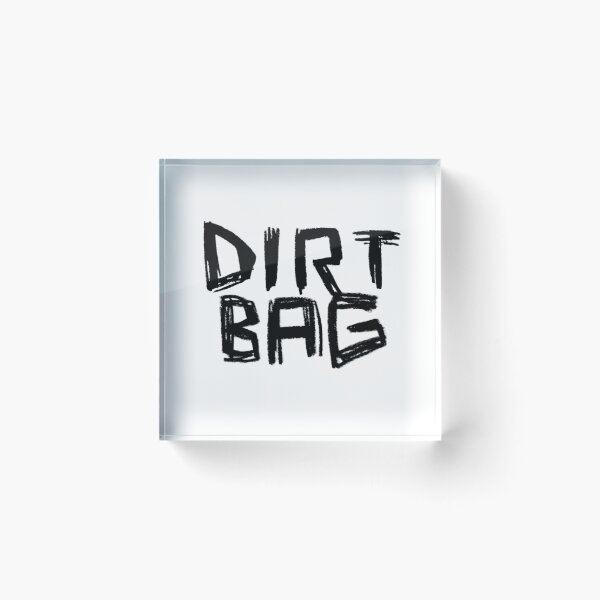 Item preview, Dirtbag Dirt Bag designed and sold by badlydrawnbabe.