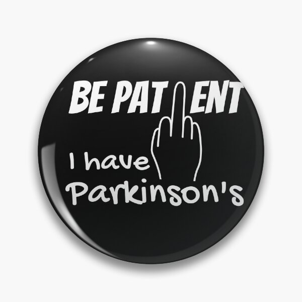 Aperçu de l'œuvre Soit patient, j'ai la maladie de Parkinson créée et vendue par Smileycreation.