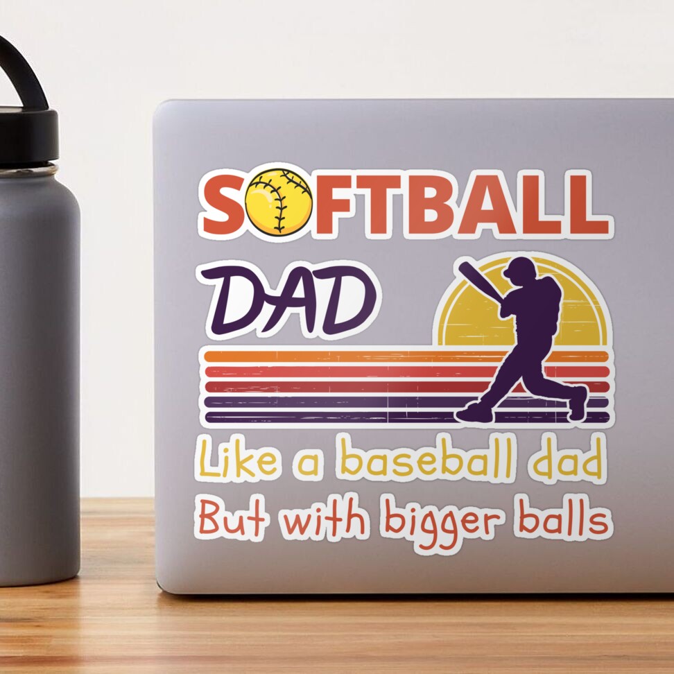 Dad Like A Baseball Dad But With Bigger Balls Funny T-Shirt - Binteez