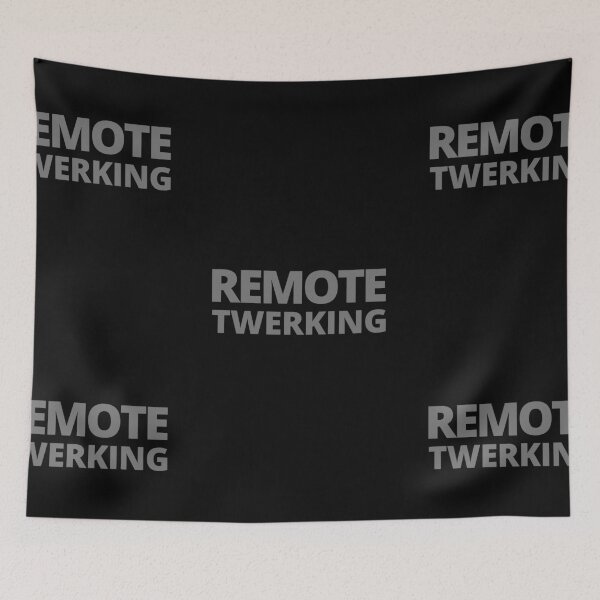 Item preview, Remote Twerking | Remote Working | WFH | Twerk designed and sold by itsokaybyme.