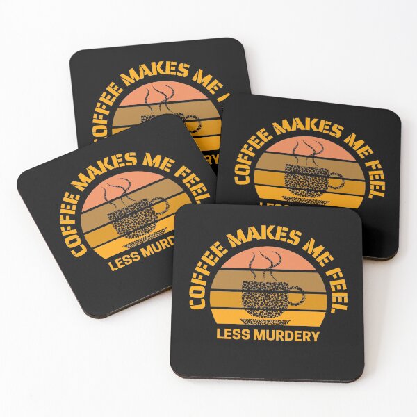 Item preview, Coffee Makes Me Feel Less Murdery designed and sold by AMINE  ★★★★★.