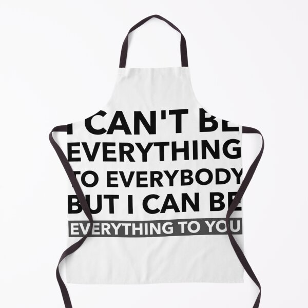 Item preview, I Can't be everything to everybody designed and sold by HuentinMccar.