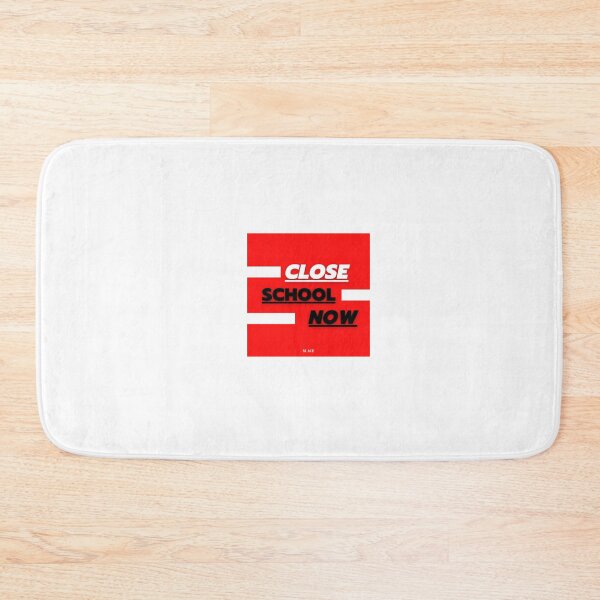 Item preview, CLOSE SCHOOL NOW designed and sold by M-ACE.