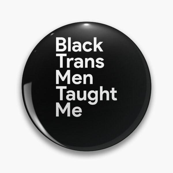 Item preview, Black Trans Men Taught Me designed and sold by ElsieUnderwood.