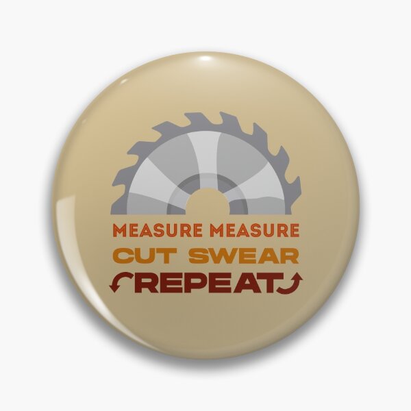 Item preview, Measure measure cut swear repeat, dark text, funny woodworking, perfect for woodworkers, carpentry woodworker, repeat woodworking, forest worker designed and sold by SGS-.