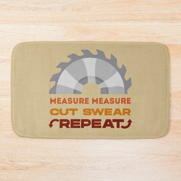 Item preview, Measure measure cut swear repeat, dark text, funny woodworking, perfect for woodworkers, carpentry woodworker, repeat woodworking, forest worker designed and sold by SGS-.