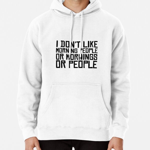 Morning People Hate Funny Sarcastic Quotes Coffee Pullover Hoodie for Sale by WordWorld Redbubble