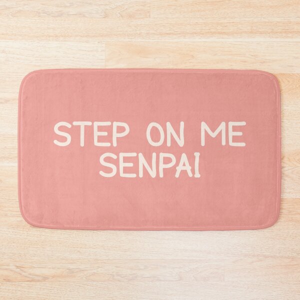 Item preview, Step on me Senpai designed and sold by SweetLog.