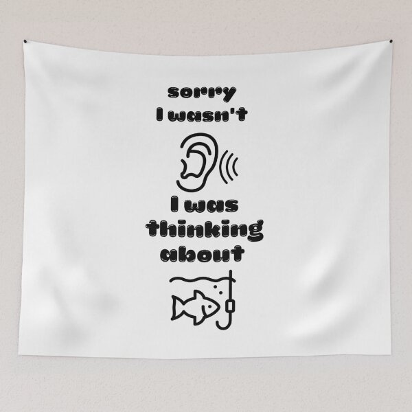 Item preview, sorry I wasn't listening I was thinking about fishing designed and sold by Infinite Feeling Shop.