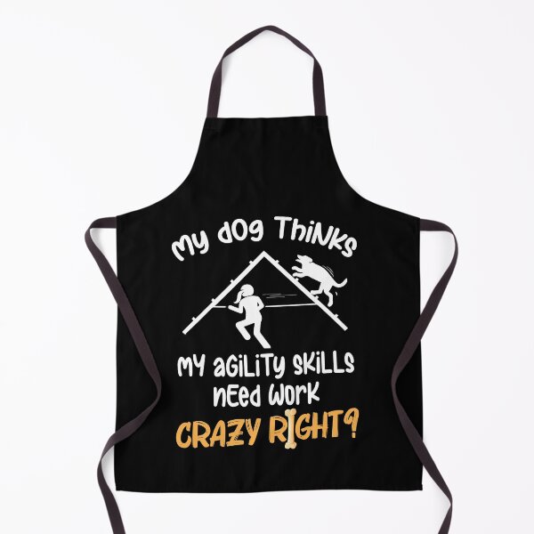 Item preview, My Dog Thinks My Agility Skills Need Work Humor Quote designed and sold by Dressed For  Duty.