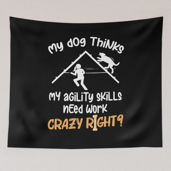 Item preview, My Dog Thinks My Agility Skills Need Work Humor Quote designed and sold by Dressed For  Duty.