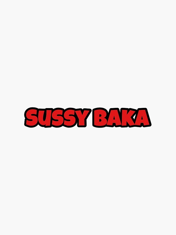 ur a sussy baka sus｜TikTok Search