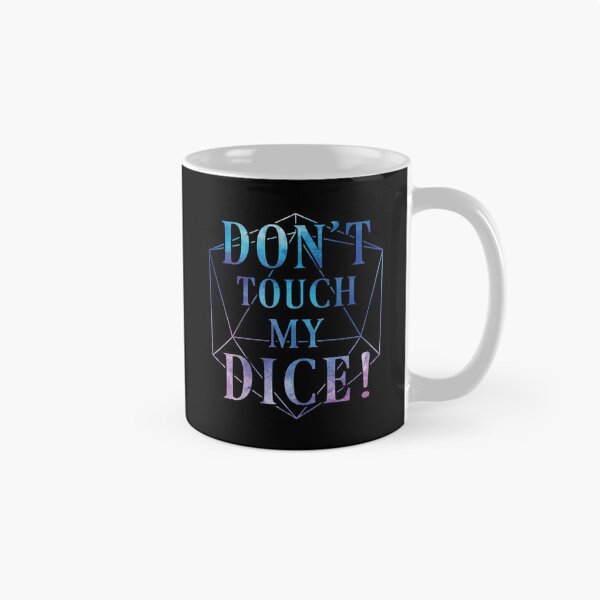 Item preview, D20 RPG Don't Touch My Dice - Role Playing Game Meme - Colour designed and sold by GeekyMumDesigns.