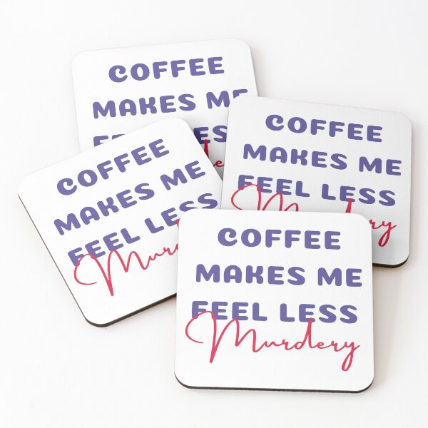 Item preview, Coffee Makes Me Feel Less Murdery designed and sold by mo-designz.