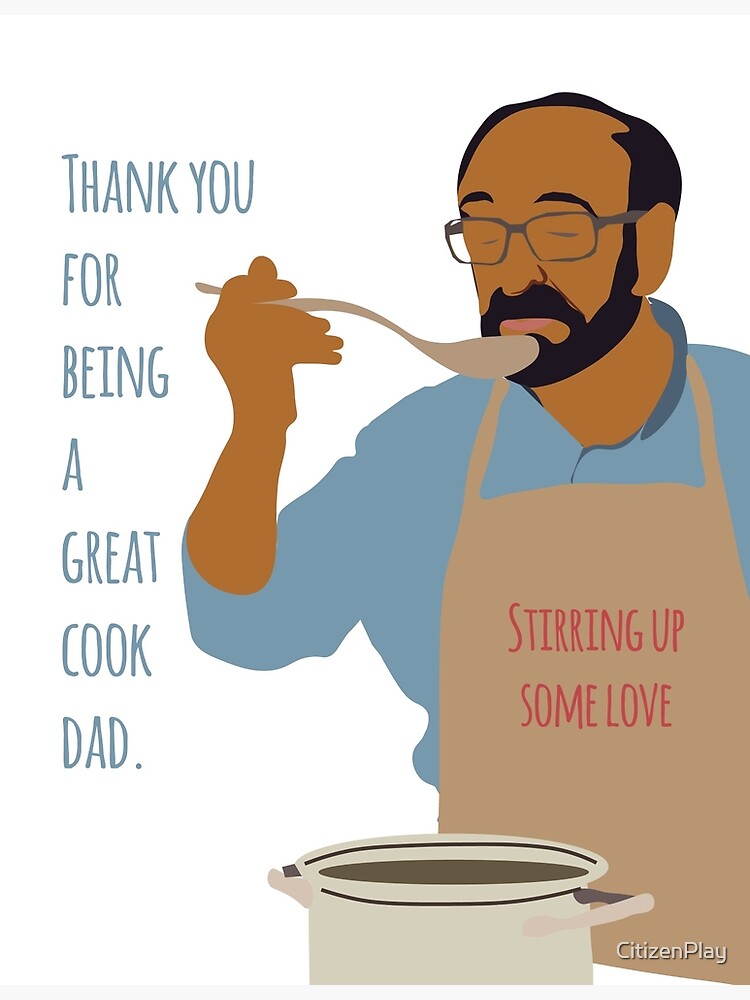"Thank you for being a great cook dad." Poster by CitizenPlay Redbubble