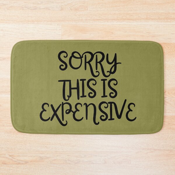 Item preview, Sorry, This is Expensive designed and sold by REINVIGORATED.