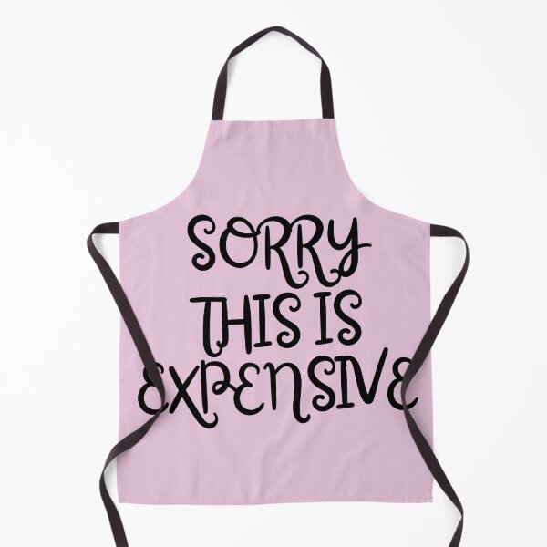 Item preview, Sorry, This is Expensive designed and sold by REINVIGORATED.