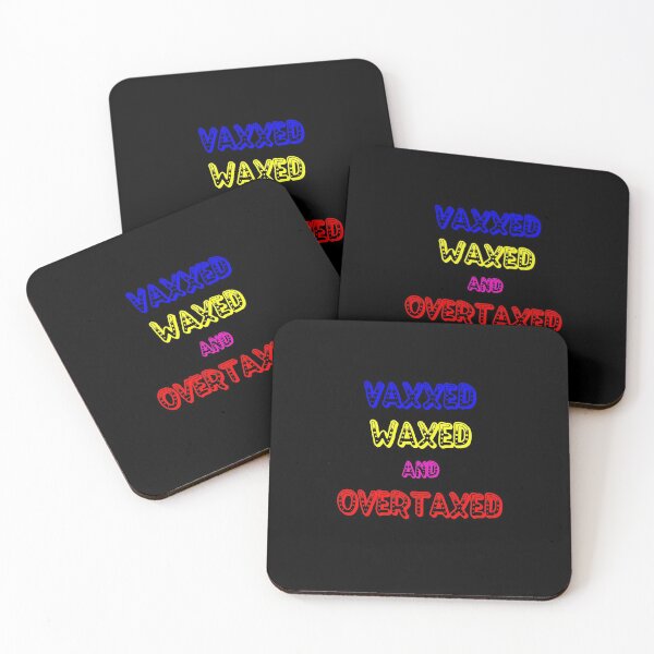 Item preview, Vaxxed Waxed and Overtaxed  designed and sold by TSHIRTSOFDESIRE.